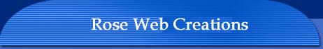 Rose Web Creations - Get Complete Website designed - leaders in web site designing & Marketing